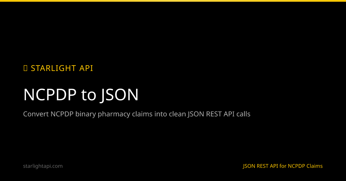 NCPDP to JSON Converter — Pharmacy Claims REST API | Starlight API